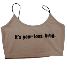 Load image into Gallery viewer, Sexy "Its Your Loss, Baby" Crop Top - SexyBling